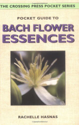 Pocket Guide to Bach Flower Essences (Crossing Press Pocket)