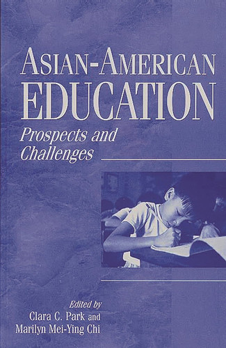 Asian-American Education: Prospects and Challenges