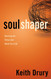 Soul Shaper: Becoming the Person God Wants You to Be