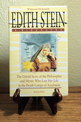 Edith Stein: The Untold Story of the Philosopher and Mystic Who Lost