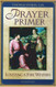 Prayer Primer: Igniting A Fire Within