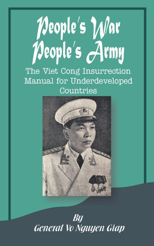 People's War People's Army: The Viet Cong Insurrection Manual for