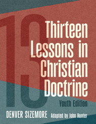 Thirteen Lessons in Christian Doctrine: Youth Edition
