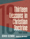 Thirteen Lessons in Christian Doctrine: Youth Edition
