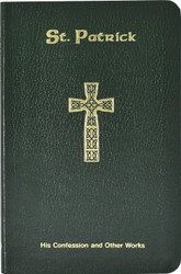 St. Patrick: His Confession and Other Works
