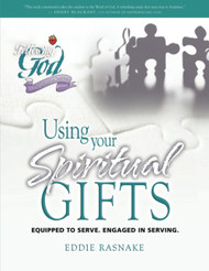 Using Your Spiritual Gifts: Equipped to Serve Engaged in Serving