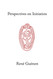 Perspectives on Initiation
