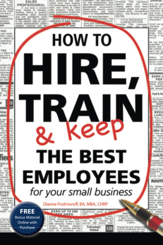 How to Hire Train & Keep the Best Employees for Your Small Business: