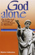 God Alone: The Collected Writings of St. Louis Marie De Montfort