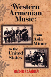 Western Armenian Music: From Asia Minor to the United States