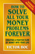 How to Solve All Your Money Problems Forever: Creating a Positive