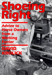 Shoeing Right: Advice to Horse Owners from a Working Farrier