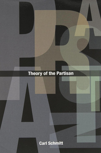 Theory of the Partisan: Intermediate Commentary on the Concept of the
