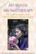 Ayurveda & Aromatherapy: The Earth Essential Guide to Ancient Wisdom