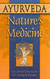 Ayurveda Nature's Medicine