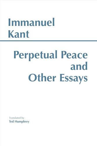 Perpetual Peace and Other Essays (Hackett Classics)