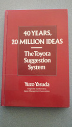 40 Years 20 Million Ideas: The Toyota Suggestion System