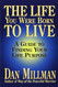The Life You Were Born to Live