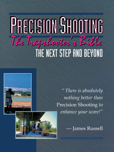 Precision Shooting-The Trapshooters Bible Precision Shooting-The Trapshooters Bible