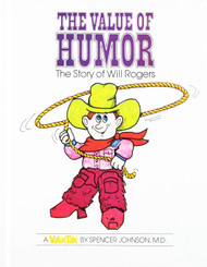 The Value of Humor: The Story of Will Rogers (Value Tale)