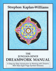 The Jungian-Senoi Dreamwork Manual: A Step-by-Step Introduction to