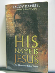 His Name is Jesus: The Mysterious Yeshua Codes