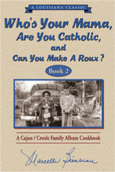 Who s Your Mama Are You Catholic & Can You Make A Roux?