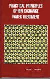Practical Principles of Ion Exchange Water Treatment