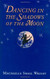Dancing in the Shadows of the Moon