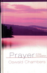 Prayer: a Holy Occupation (Oswald Chambers Library)