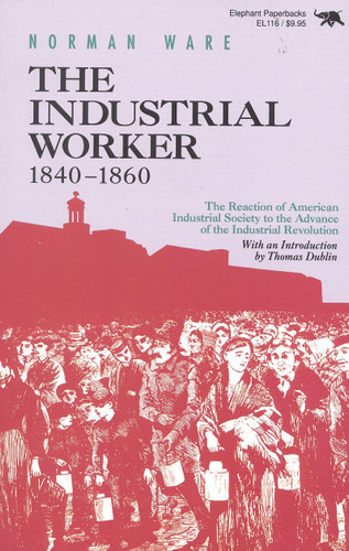 The Industrial Worker 1840-1860: The Reaction of American Industrial