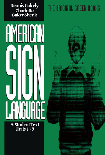 American Sign Language Green Books A Student Text Units 1-9