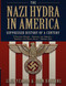 The Nazi Hydra in America: Suppressed History of a Century