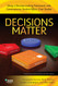 Decisions Matter Using a Decision-Making Framework with Contemporary