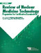 Review of Nuclear Medicine Technology