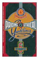 Graphic Artists Guild handbook: Pricing & ethical guidelines