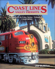 Santa Fe: Coast Lines and Valley Freights: Santa Fe in Color Series