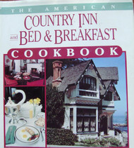 The American Country Inn and Bed & Breakfast Cookbook Vol. 1