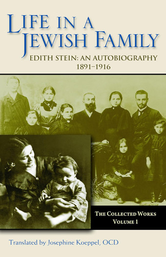 Life in a Jewish Family: Edith Stein - An Autobiography