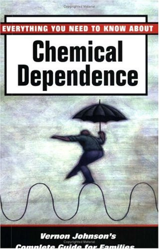 Everything You Need to Know about Chemical Dependence: Vernon