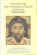 Introducing the Orthodox Church: Its Faith and Life