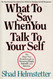 What to Say When You Talk to Your Self: The Major New Breakthrough to