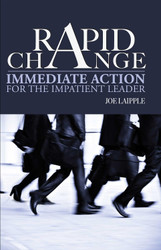 Rapid Change: Immediate Action for the Impatient Leader