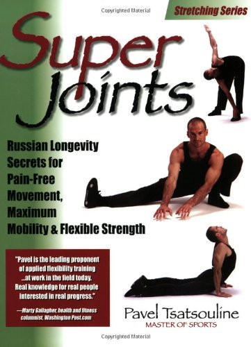 Super Joints: Russian Longevity Secrets for Pain-Free Movement