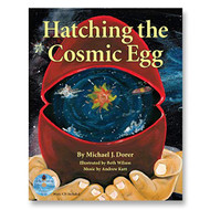 Hatching the Cosmic Egg