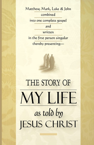 The Story of My Life As Told by Jesus Christ