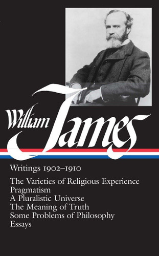 William James: Writings 1902-1910: The Varieties of Religious