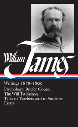 William James: Writings 1878-1899: Psychology Briefer Course / The