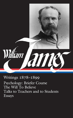 William James: Writings 1878-1899: Psychology Briefer Course / The