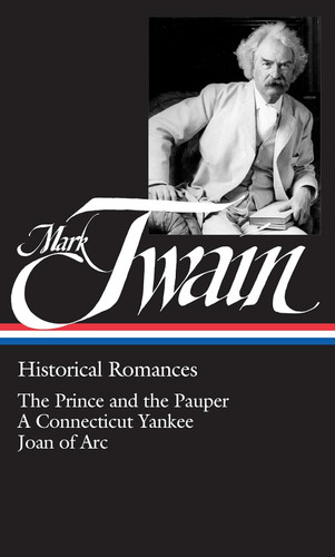 Mark Twain: Historical Romances: Prince & the Pauper / Connecticut